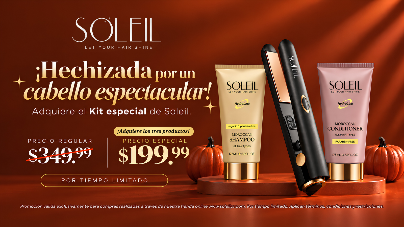 Kit Soleil IR+ para Halloween: plancha IR+, Moroccan Shampoo de 175 ml y Moroccan Conditioner de 175 ml. Precio especial de $199.99, precio regular de $349.99.